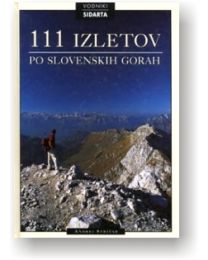 111 IZLETOV PO SLOVENSKIH GORAH